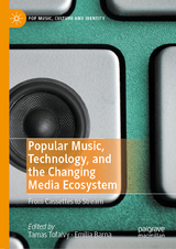 Popular Music, Technology, and the Changing Media Ecosystem - 