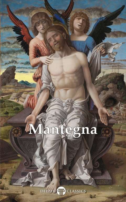 Delphi Complete Paintings of Andrea Mantegna (Illustrated) - Andrea Mantegna
