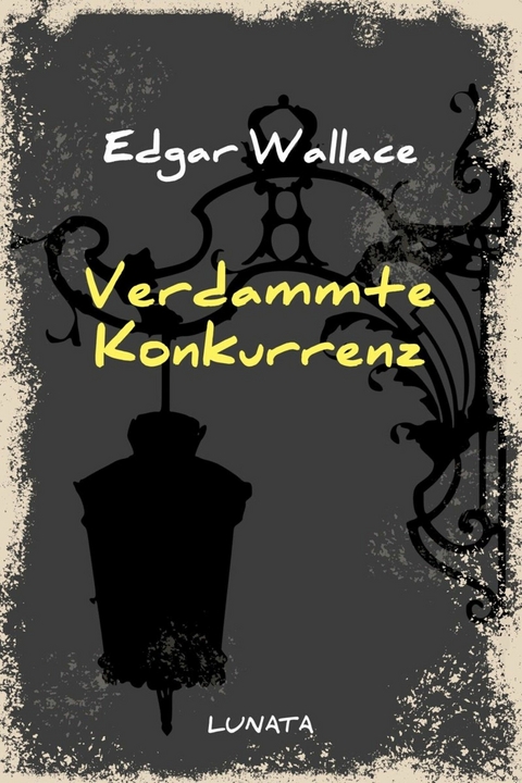 Verdammte Konkurrenz - Edgar Wallace