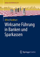 Wirksame Führung in Banken und Sparkassen -  Alfred Burkhart