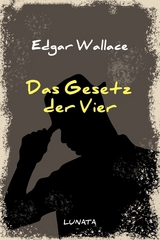 Das Gesetz der Vier - Edgar Wallace