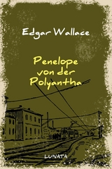 Penelope von der Polyantha - Edgar Wallace