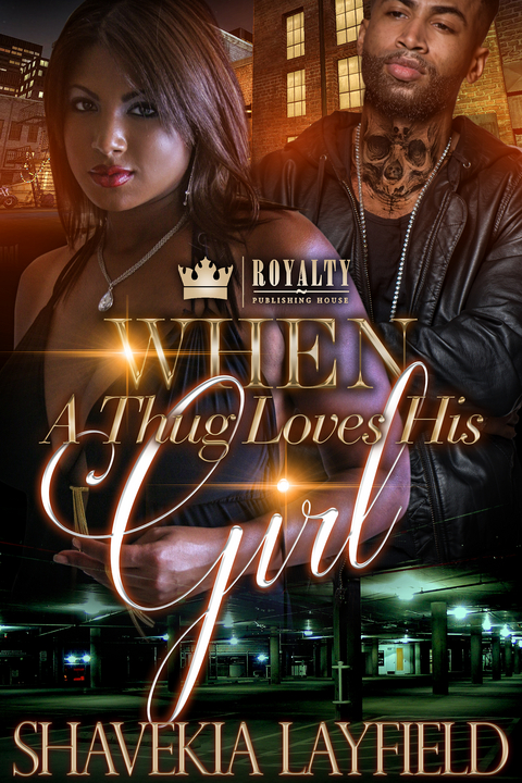 When A Thug Loves His Girl -  Shavekia Layfield