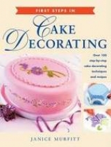 First Steps in Cake Decorating - Murfitt, Janice