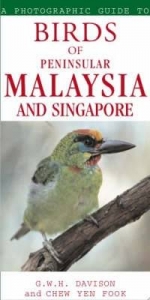 Birds of Peninsular Malaysis and Singapore - Davison, G. W. H.