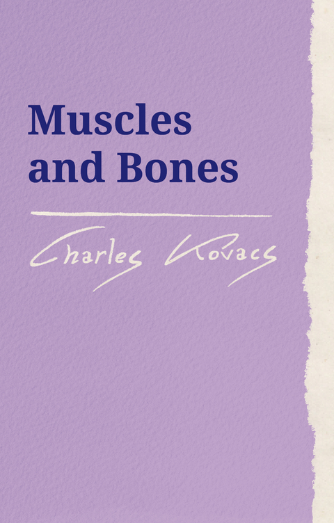 Muscles and Bones - Charles Kovacs