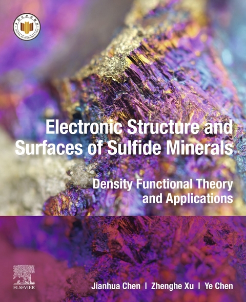 Electronic Structure and Surfaces of Sulfide Minerals -  Jianhua Chen,  Ye Chen,  Zhenghe Xu