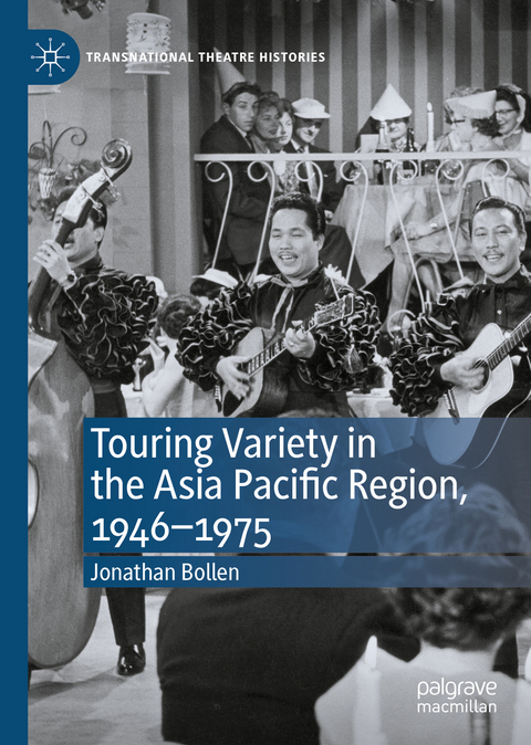 Touring Variety in the Asia Pacific Region, 1946-1975 -  Jonathan Bollen