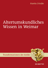 Altertumskundliches Wissen in Weimar -  Martin Dönike