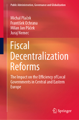 Fiscal Decentralization Reforms - Michal Plaček, František Ochrana, Milan Jan Půček, Juraj Nemec