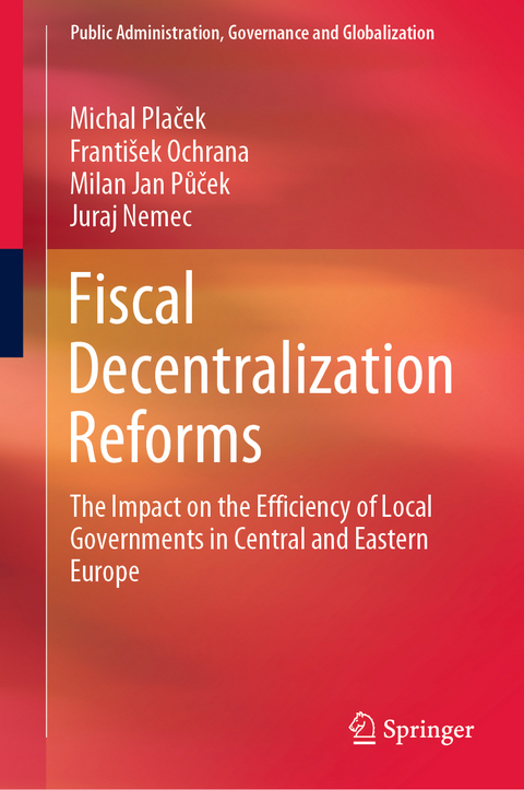 Fiscal Decentralization Reforms - Michal Plaček, František Ochrana, Milan Jan Půček, Juraj Nemec