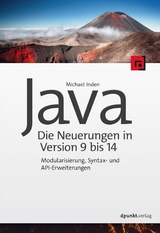 Java - die Neuerungen in Version 9 bis 14 -  Michael Inden