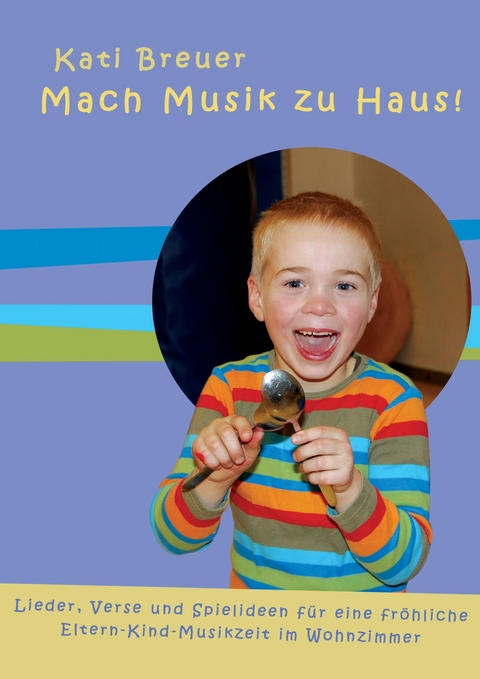 Mach Musik zu Haus! -  Kati Breuer