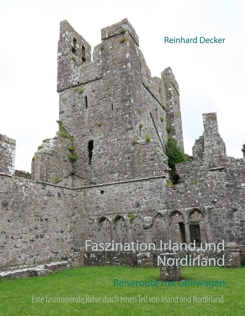 Faszination Irland und Nordirland -  Reinhard Decker