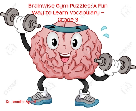 Brainwise Gym Puzzles: A Fun Way to Learn Vocabulary – Grade 3 - Dr. Jennifer Agard