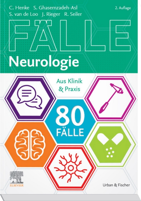 80 Fälle Neurologie -  Christian Henke,  Simone van de Loo,  Johannes Rieger,  Rebecca Seiler,  Solmaz Ghasemzadeh