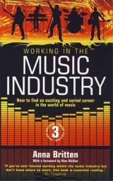 Working In The Music Industry 3rd Edition - Britten, Anna