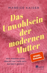 Das Unwohlsein der modernen Mutter - Mareice Kaiser