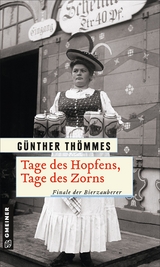 Tage des Hopfens, Tage des Zorns - Günther Thömmes