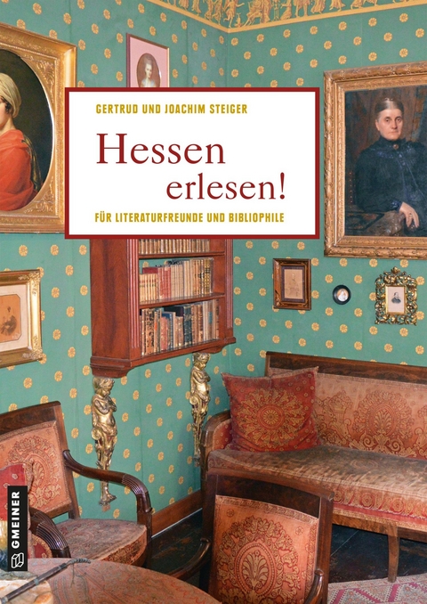 Hessen erlesen! - Joachim Steiger, Gertrud Steiger