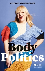 Body Politics -  Melodie Michelberger