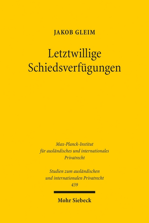 Letztwillige Schiedsverfügungen -  Jakob Gleim