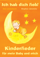 Ich hab dich lieb - Kinderlieder für mein Baby und mich -  Stephen Janetzko