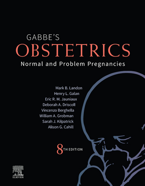 Obstetrics: Normal and Problem Pregnancies -  Vincenzo Berghella,  Alison G. Cahill,  Deborah A. Driscoll,  Henry L. Galan,  William A. Grobman,  Eric R. M. Jauniaux,  Sarah J. Kilpatrick,  Mark B. Landon