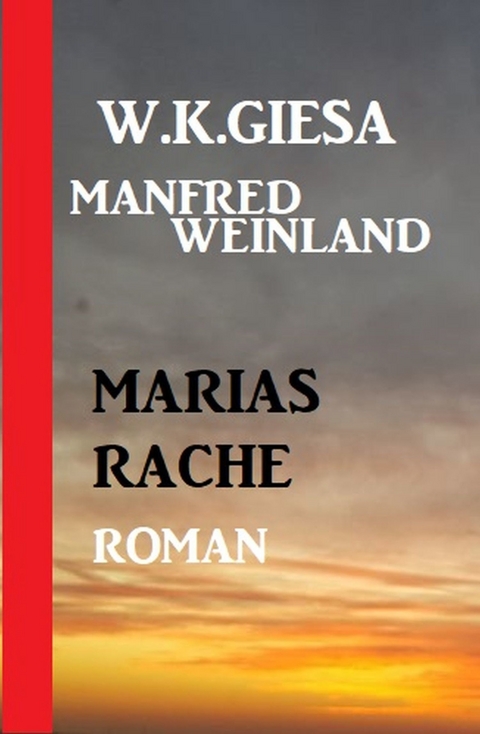 Marias Rache -  Manfred Weinland,  W. K. Giesa