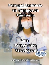 Personal Sanitario En Tiempos De Pandemia Una Perspectiva Psicologica -  Juan Moises de la Serna