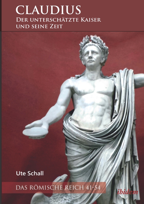 Claudius – der unterschätzte Kaiser und seine Zeit - Ute Schall