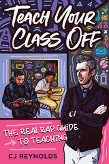 Teach Your Class Off -  CJ Reynolds