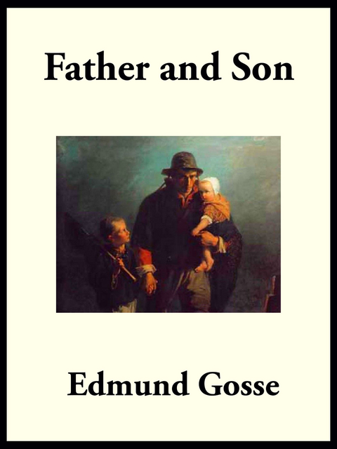 Father and Son -  Edmund Gosse