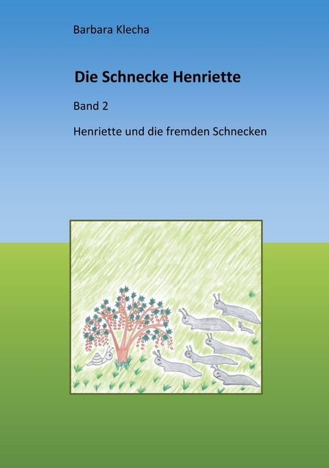 Die Schnecke Henriette - Barbara Klecha