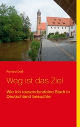 Weg ist das Ziel - Richard Deiß