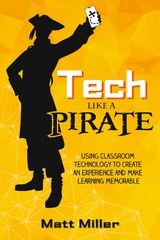 Tech Like a PIRATE -  Matt Miller