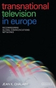 Transnational Television in Europe - Jean K. Chalaby