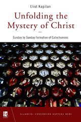 Unfolding the Mystery of Christ - Eliot Kapitan