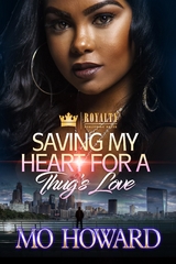 Saving My Heart For A Thug's Love -  Mo Howard