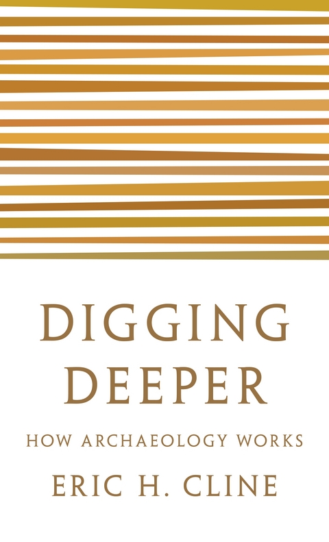 Digging Deeper -  Eric H. Cline