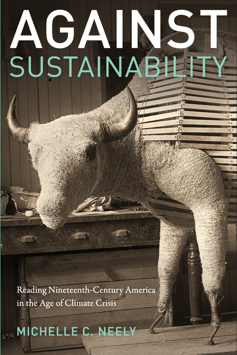 Against Sustainability -  Michelle Neely