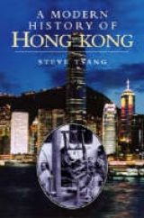 A Modern History of Hong Kong - Tsang, Steve