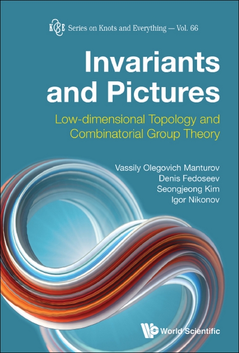 Invariants And Pictures: Low-dimensional Topology And Combinatorial Group Theory -  Fedoseev Denis Fedoseev,  Nikonov Igor Nikonov,  Kim Seongjeong Kim,  Manturov Vassily Olegovich Manturov