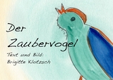 Der Zaubervogel - Brigitte Klotzsch