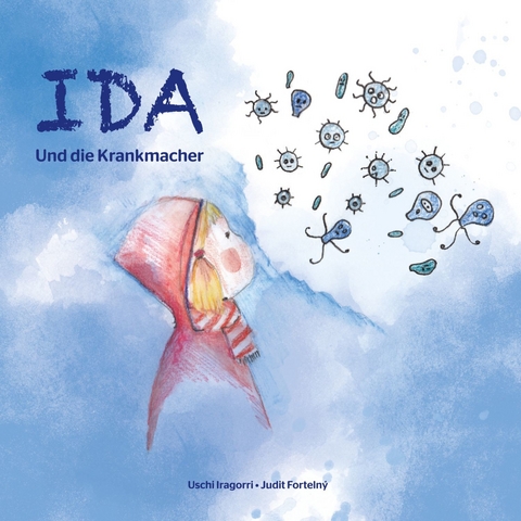 Ida und die Krankmacher - Uschi Iragorri