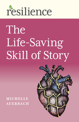 Life-Saving Skill of Story -  Michelle Auerbach