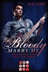 Bloody Marry Me 5: Abwarten und Blut trinken -  M. D. Hirt