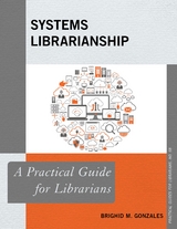 Systems Librarianship -  Brighid M. Gonzales