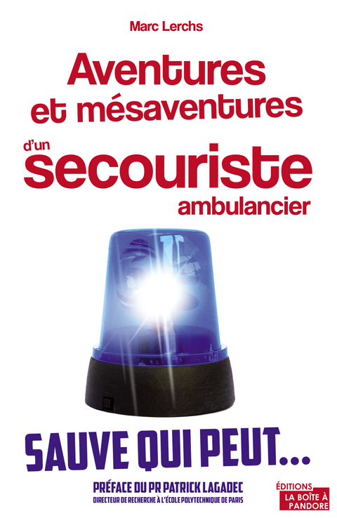 Aventures et mésaventures d'un secouriste ambulancier - Marc Lerchs