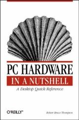 PC Hardware in a Nutshell - Robert Bruce Thompson, Barbara Fritchman Thompson